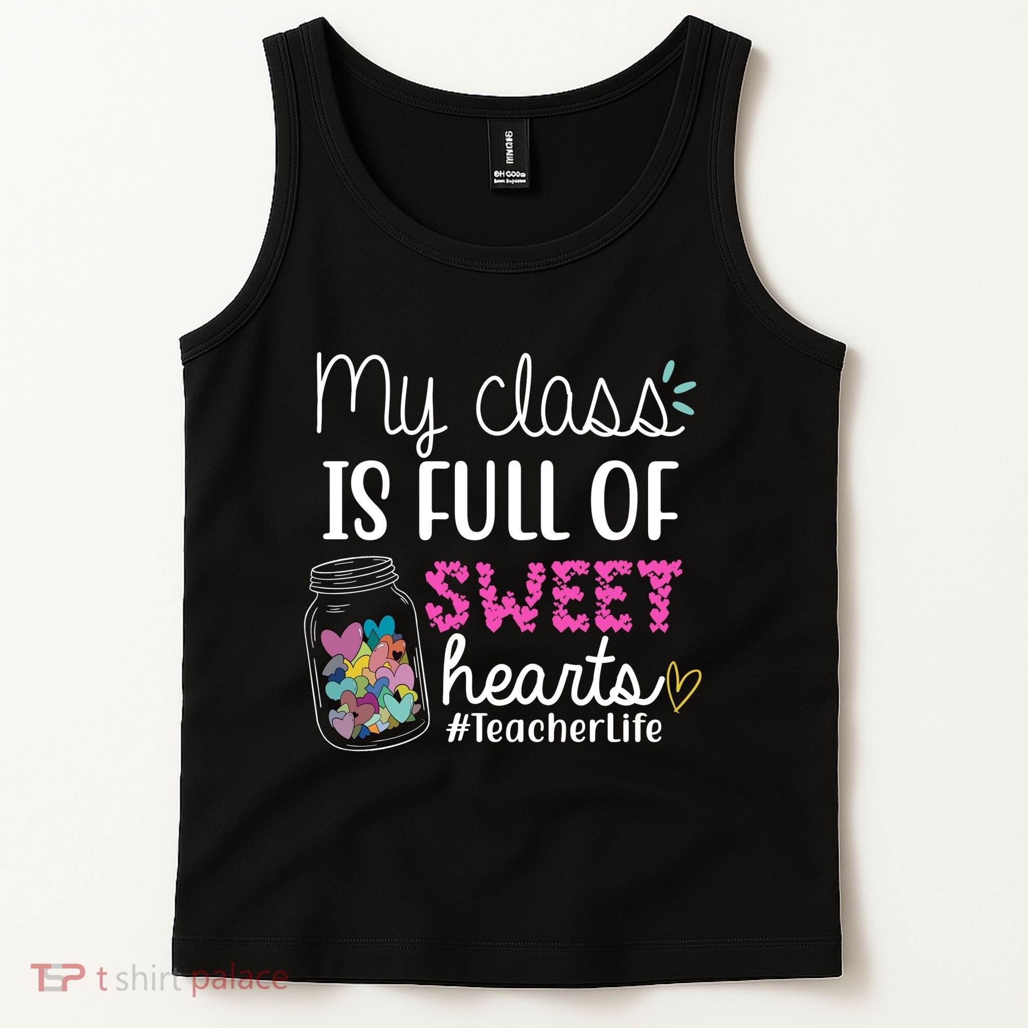 My Class Is Full Of Sweet Hearts Teacher Life Tank Top