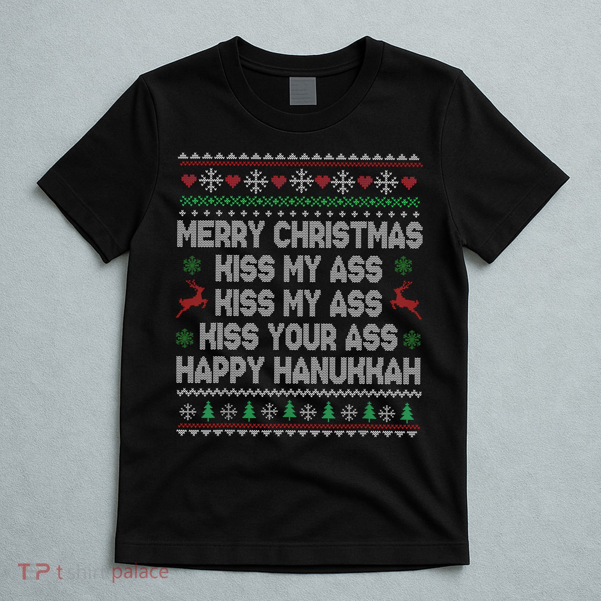 Merry Christmas Kiss My Ass His Ass Your Ass Happy Hanukkah     T-Shirt