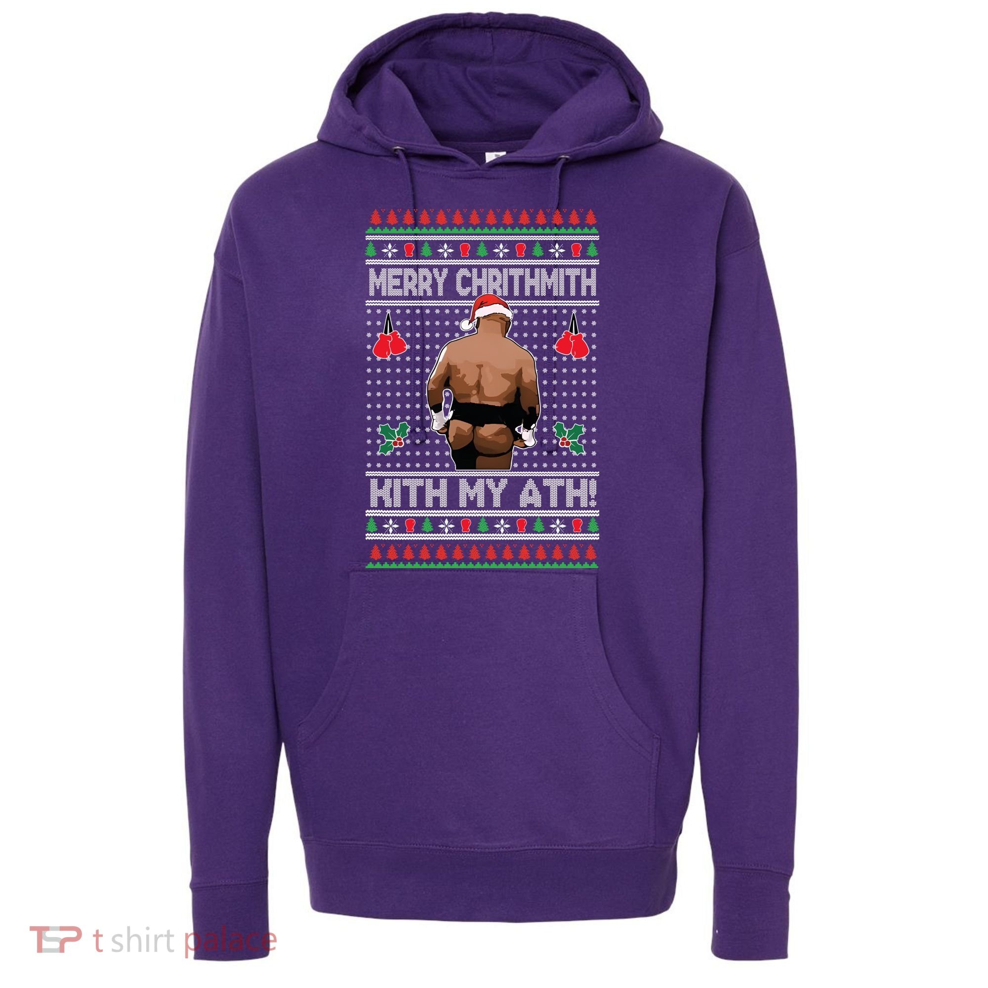 Merry Chrithmith Kith My Ath Christmas Mike Tyson Hoodie