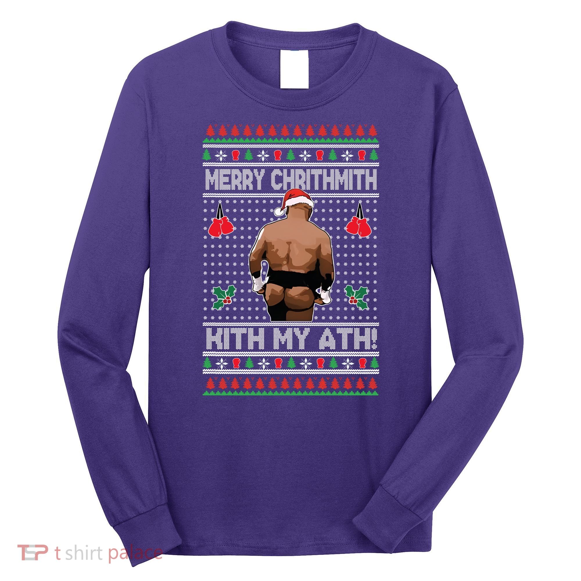 Merry Chrithmith Kith My Ath Christmas Mike Tyson Long Sleeve Shirt