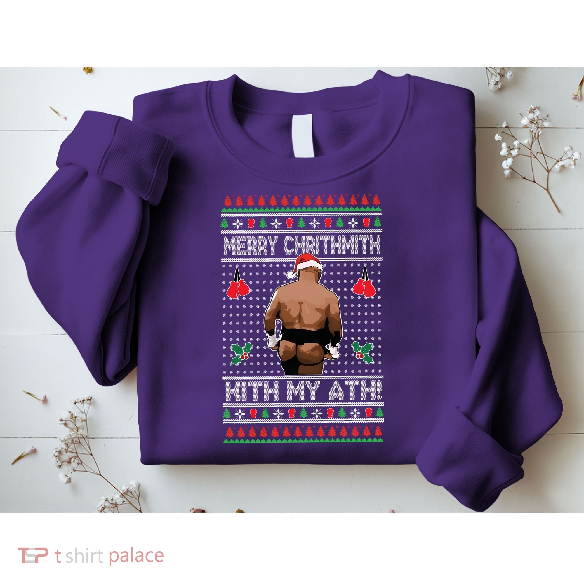 Merry Chrithmith Kith My Ath Christmas Mike Tyson Sweatshirt