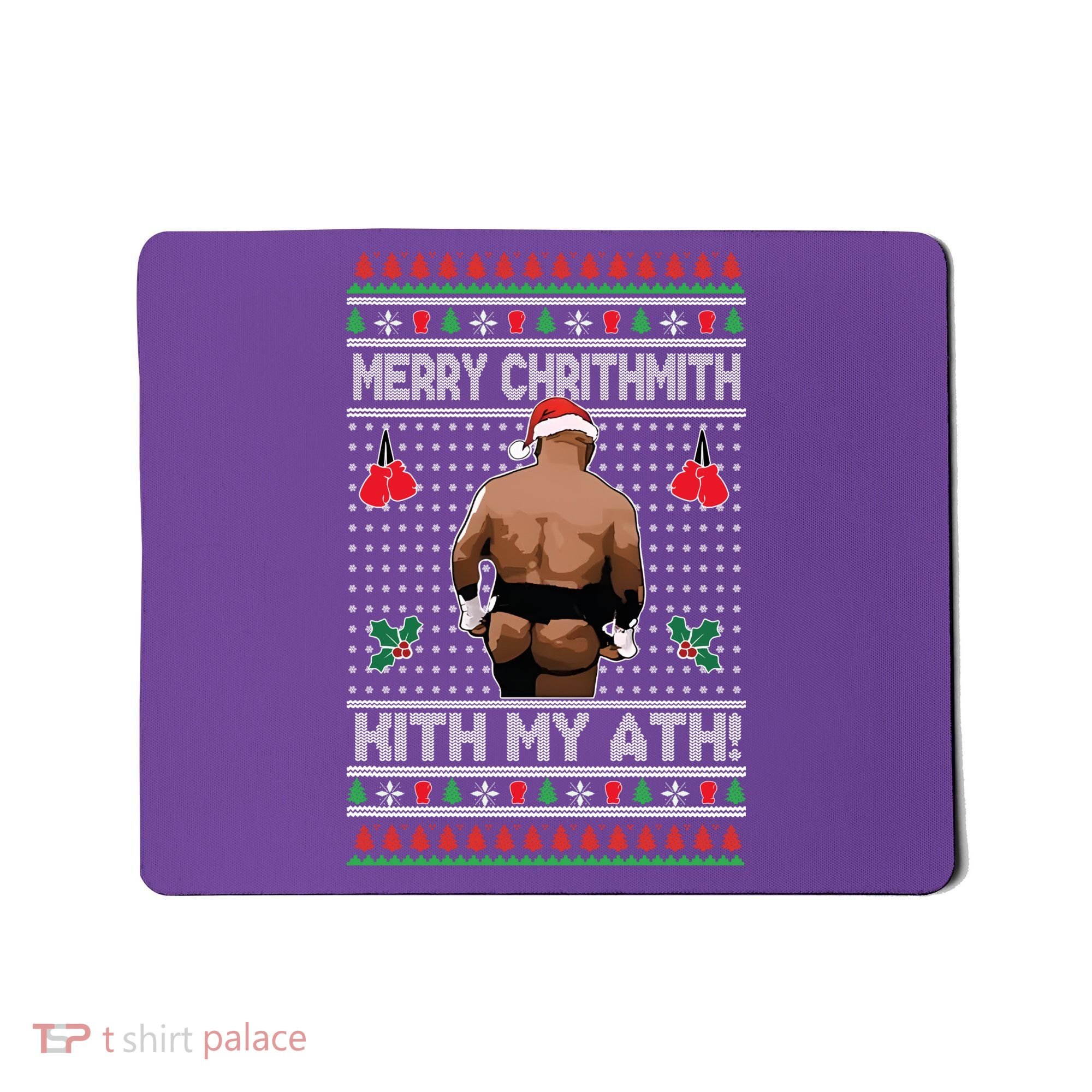 Merry Chrithmith Kith My Ath Christmas Mike Tyson Mousepad