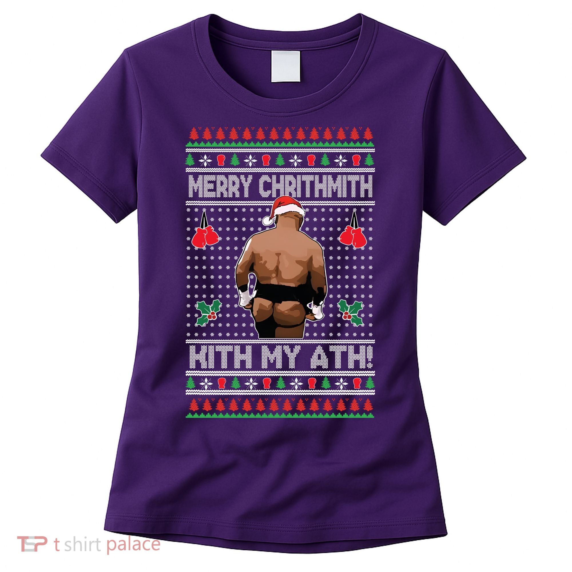 Merry Chrithmith Kith My Ath Christmas Mike Tyson Women's T-Shirt
