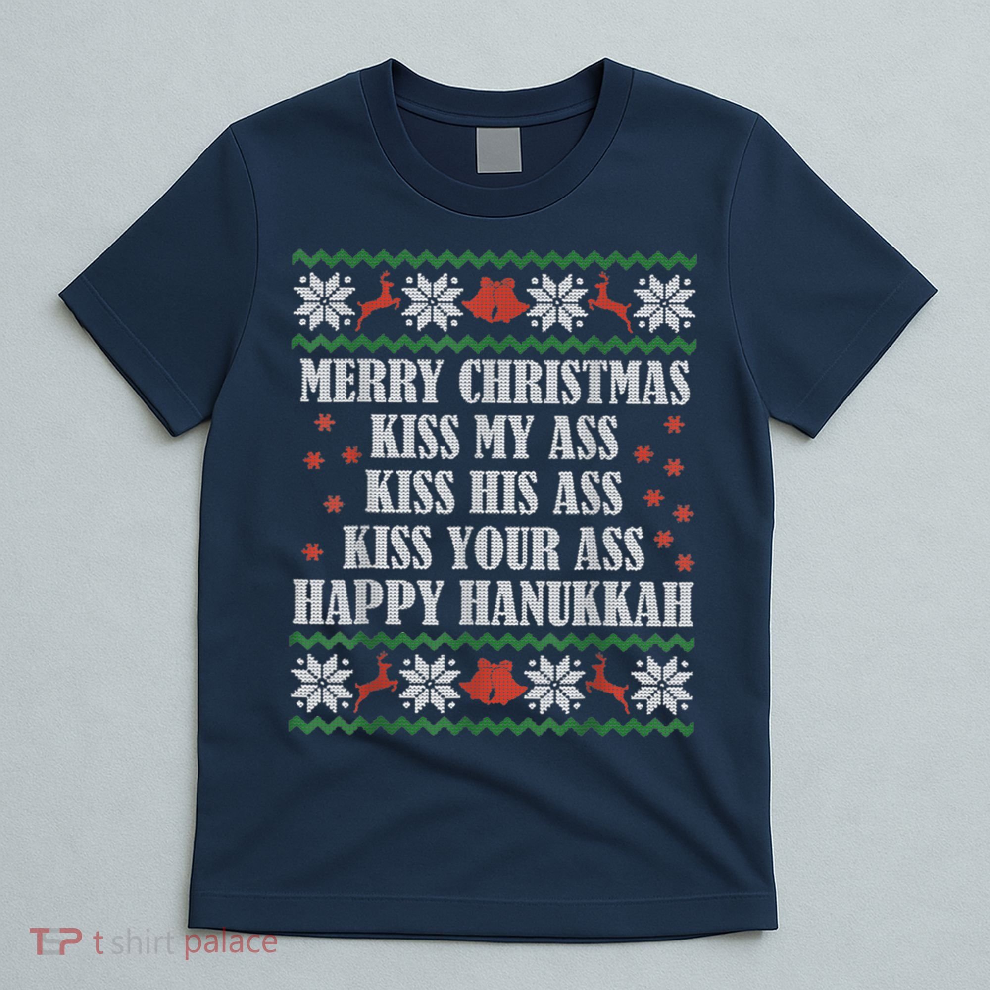 Merry Christmas Kiss My Ass His Ass Your Ass Happy Hanukkah T-Shirt