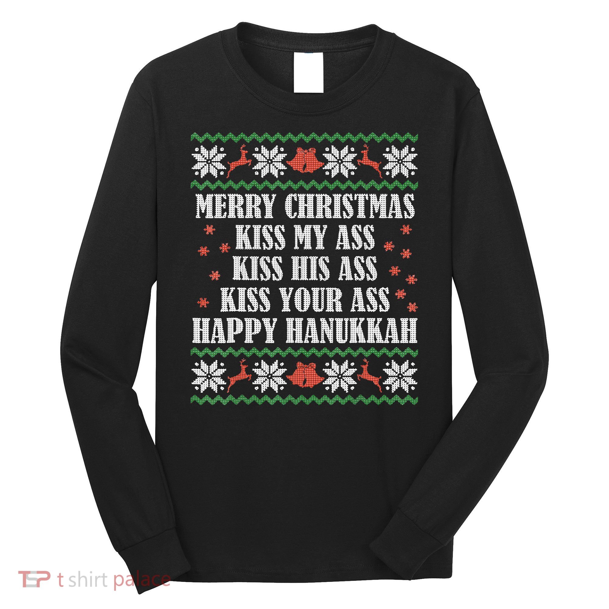 Merry Christmas K.iss My Ass His Ass Your Ass Long Sleeve Shirt