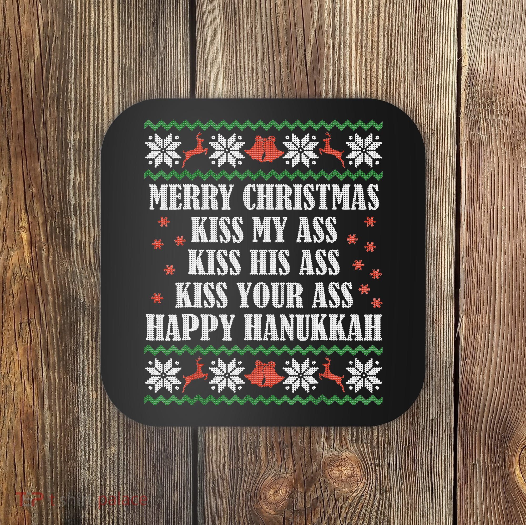 Merry Christmas K.iss My Ass His Ass Your Ass Coaster