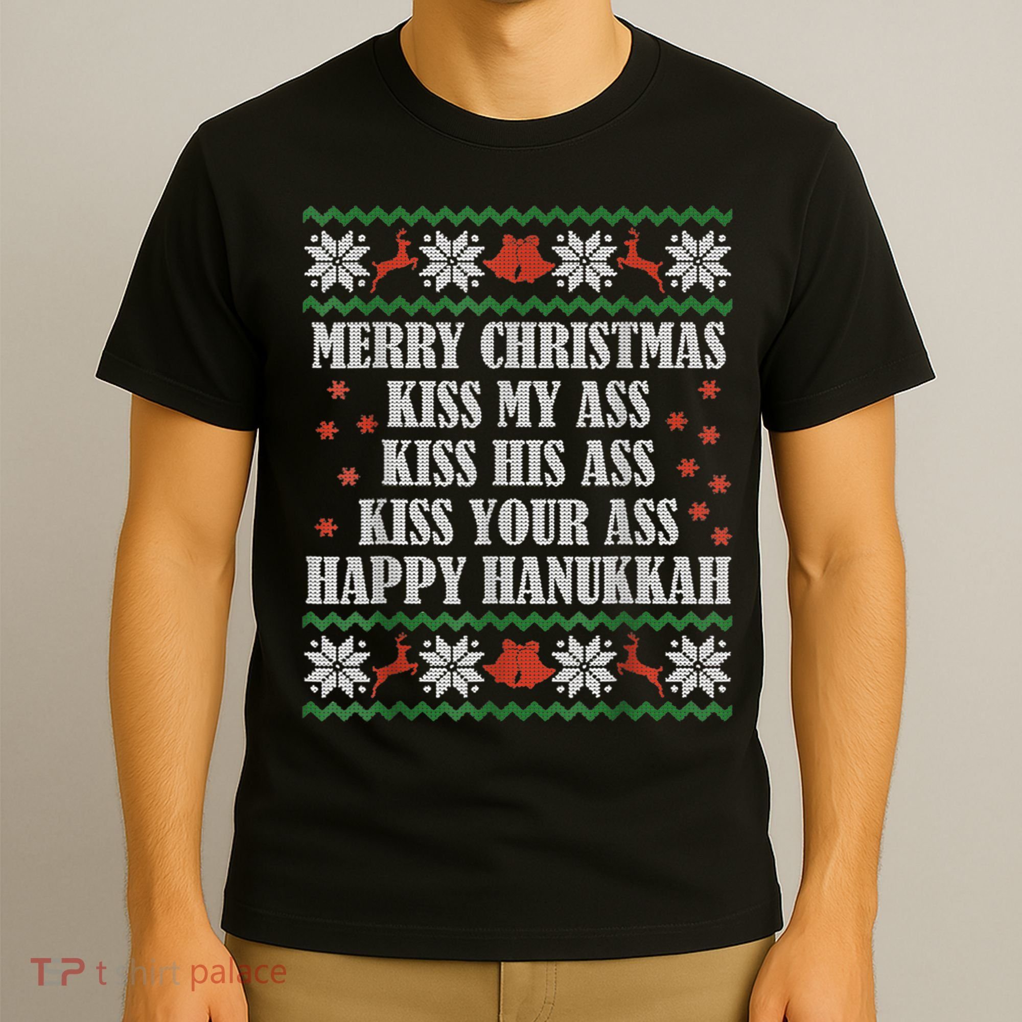 Merry Christmas Kiss My Ass His Ass Your Ass Happy Hanukkah T-Shirt