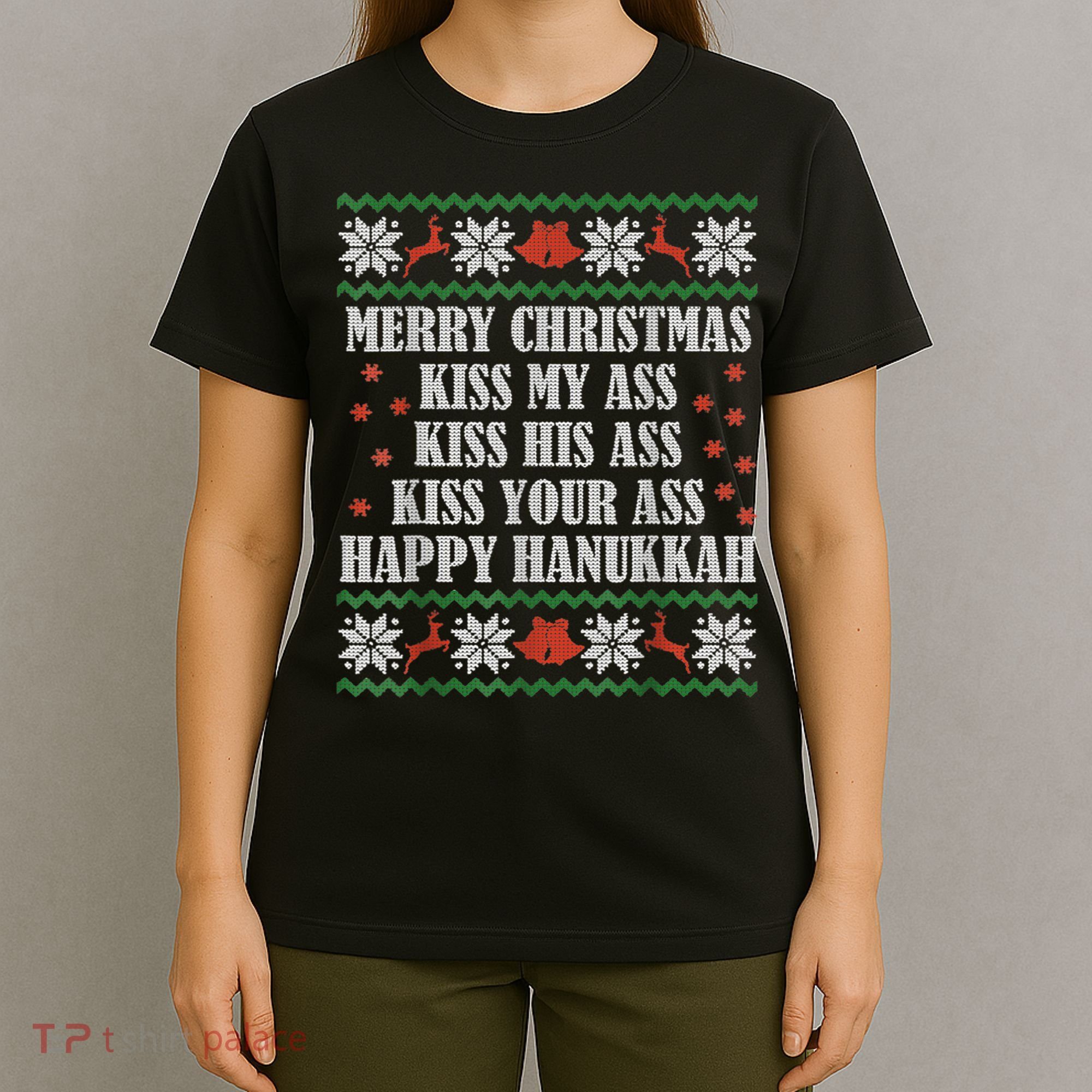 Merry Christmas Kiss My Ass His Ass Your Ass Happy Hanukkah T-Shirt