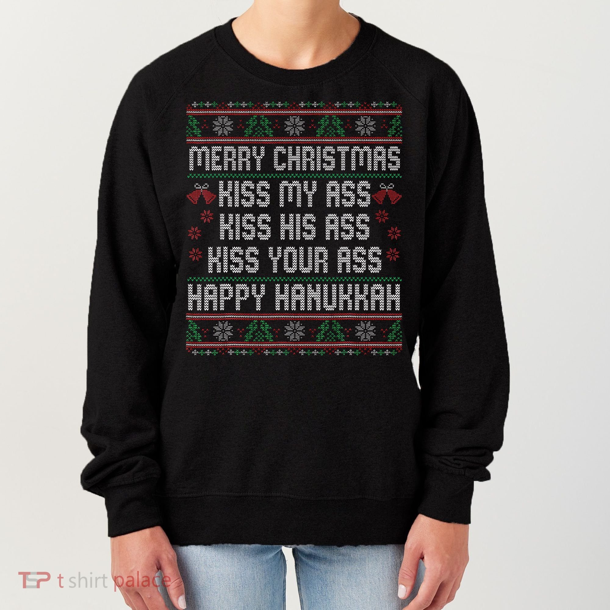 Merry Christmas Kis.s My Ass His Ass Your Ass  Women's Sweatshirt