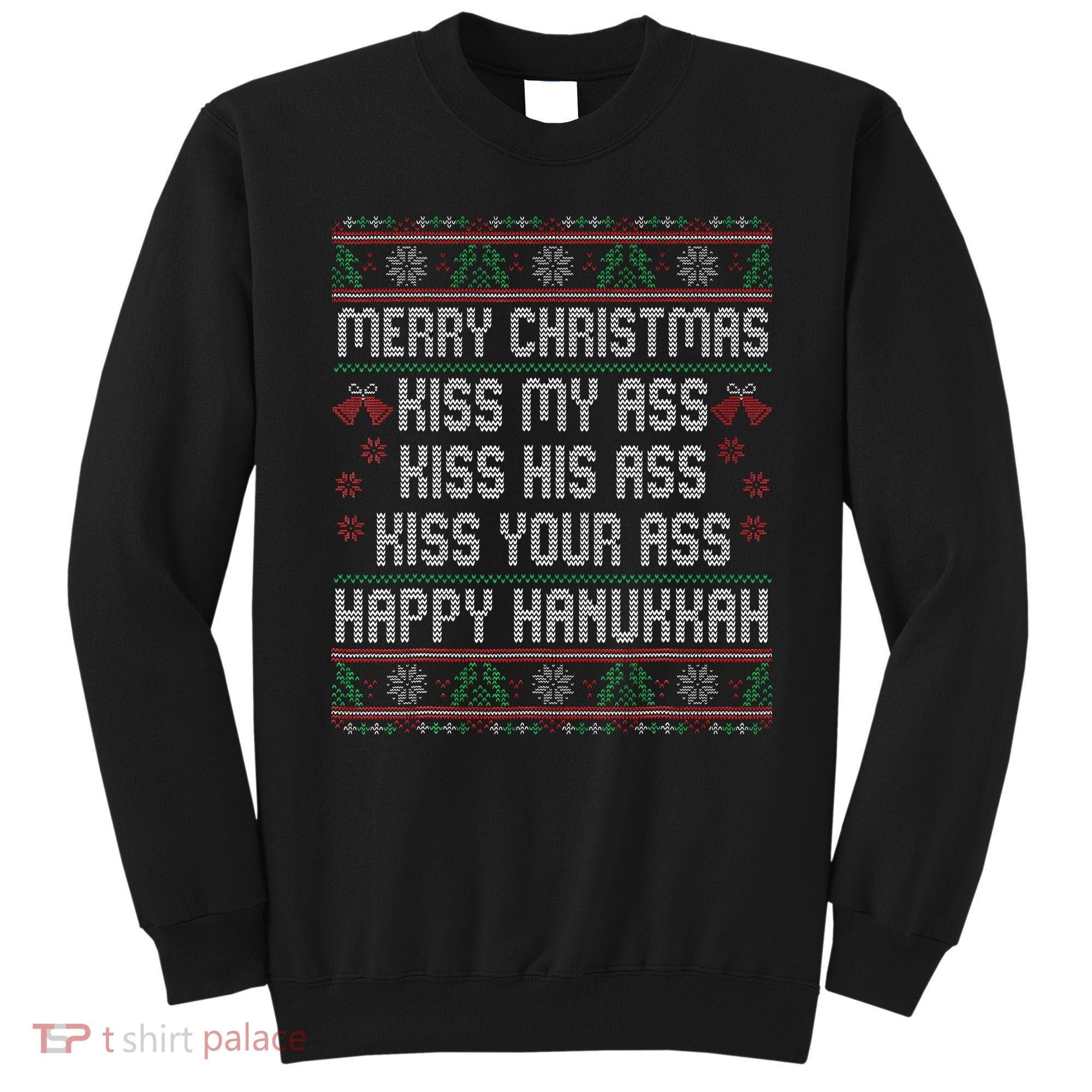Merry Christmas Kis.s My Ass His Ass Your Ass  Sweatshirt