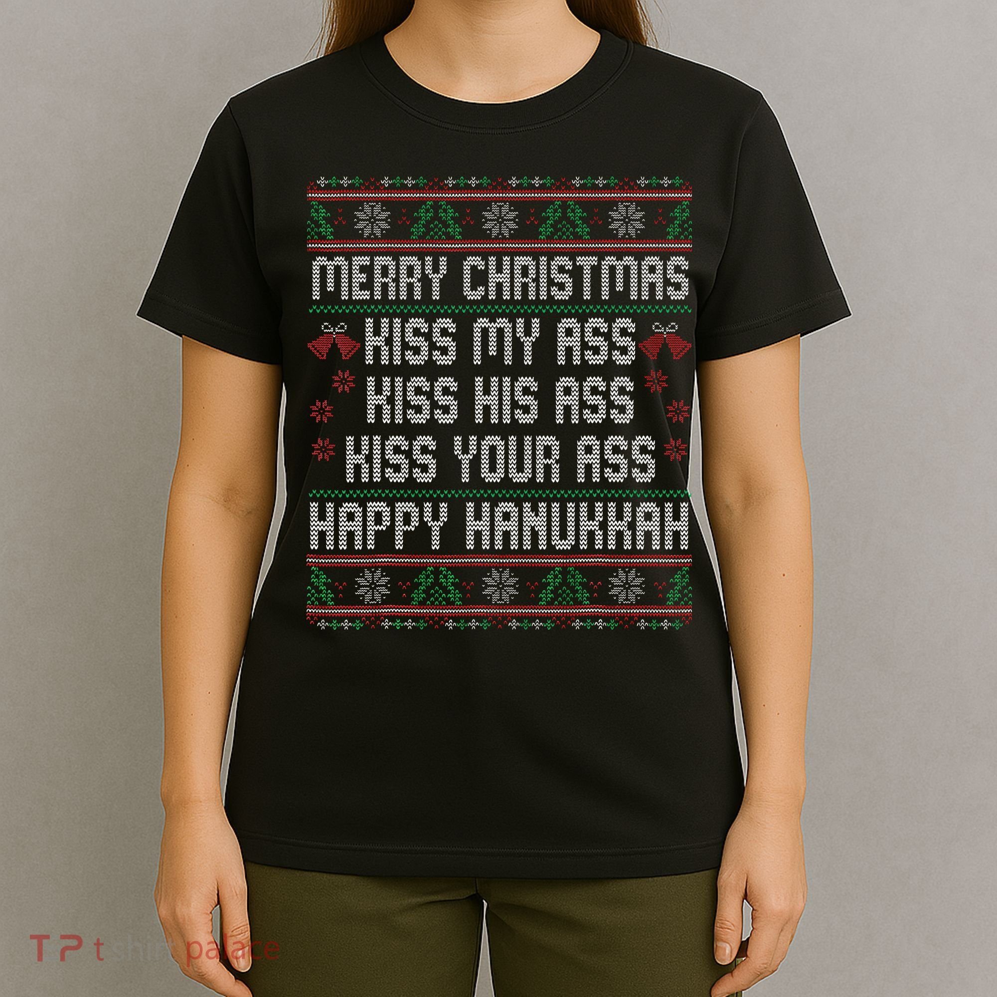 Merry Christmas Kis.s My Ass His Ass Your Ass  T-Shirt