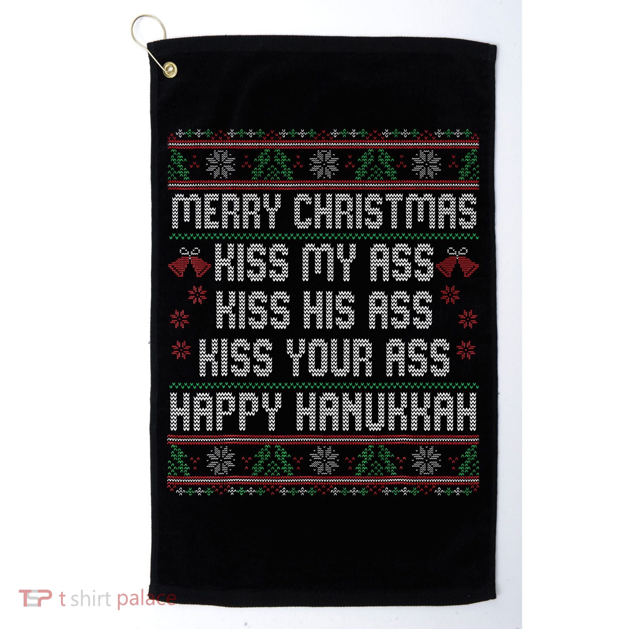 Merry Christmas Kis.s My Ass His Ass Your Ass  Golf Towel