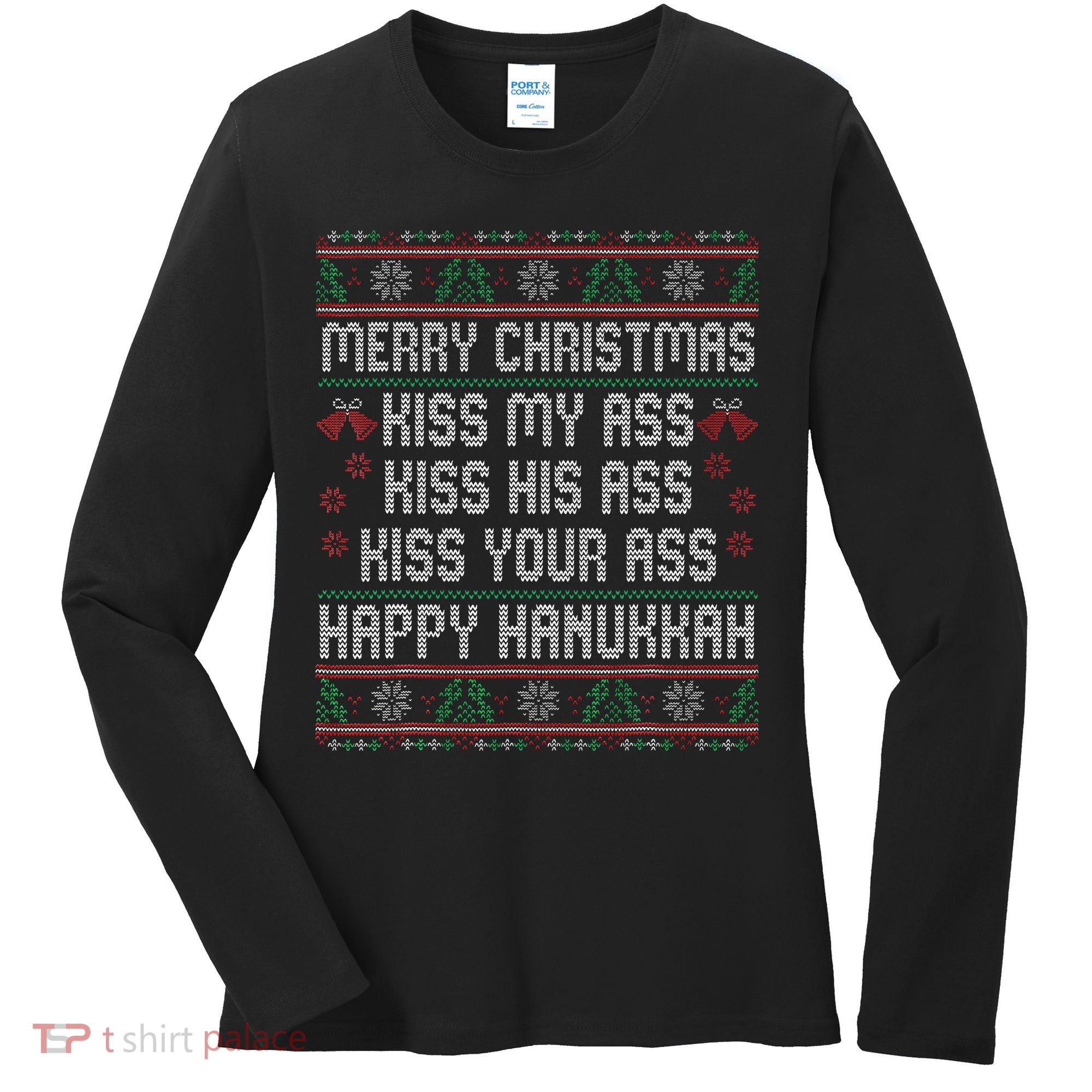 Merry Christmas Kis.s My Ass His Ass Your Ass  Women's Long Sleeve Shirt