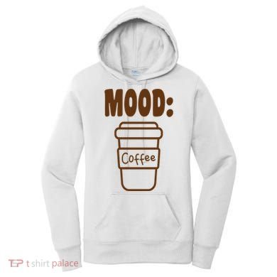 Mood Coffee Lover Women's Hoodie