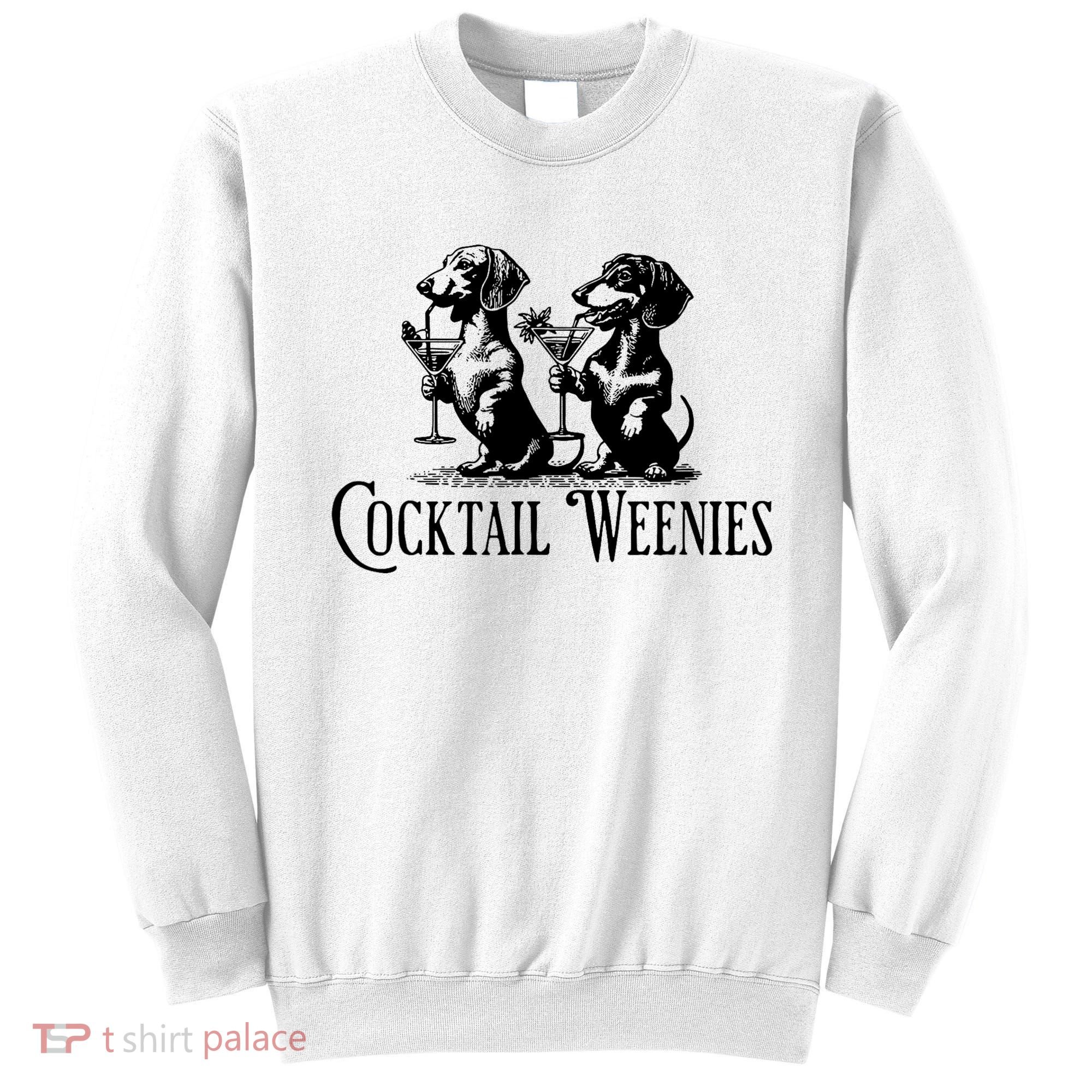 Martini Cocktail Lover Dachshund Cocktail Weenies Dachshund Sweatshirt