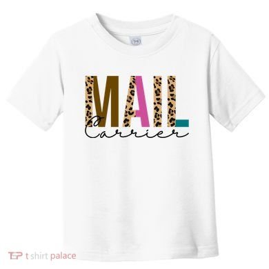 Mail Carrier Leopard Cute Gift Toddler T-Shirt