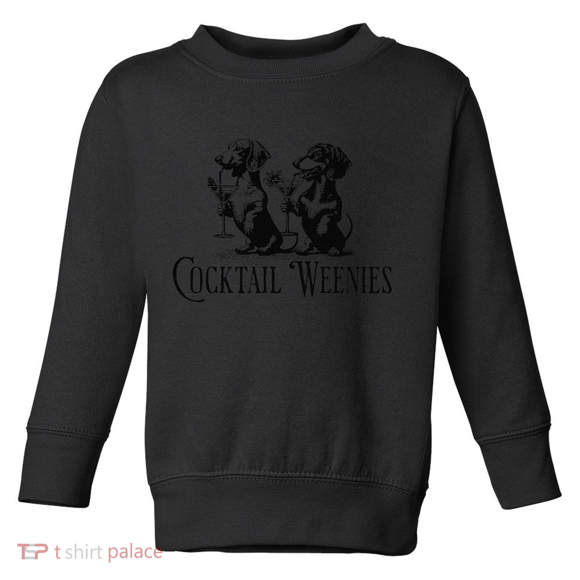 Martini Cocktail Lover Dachshund Cocktail Weenies Dachshund Gift Toddler Sweatshirt