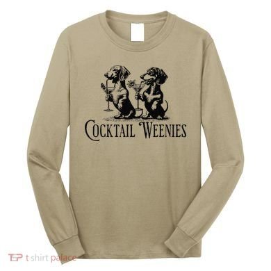 Martini Cocktail Lover Dachshund Cocktail Weenies Dachshund Gift Long Sleeve Shirt