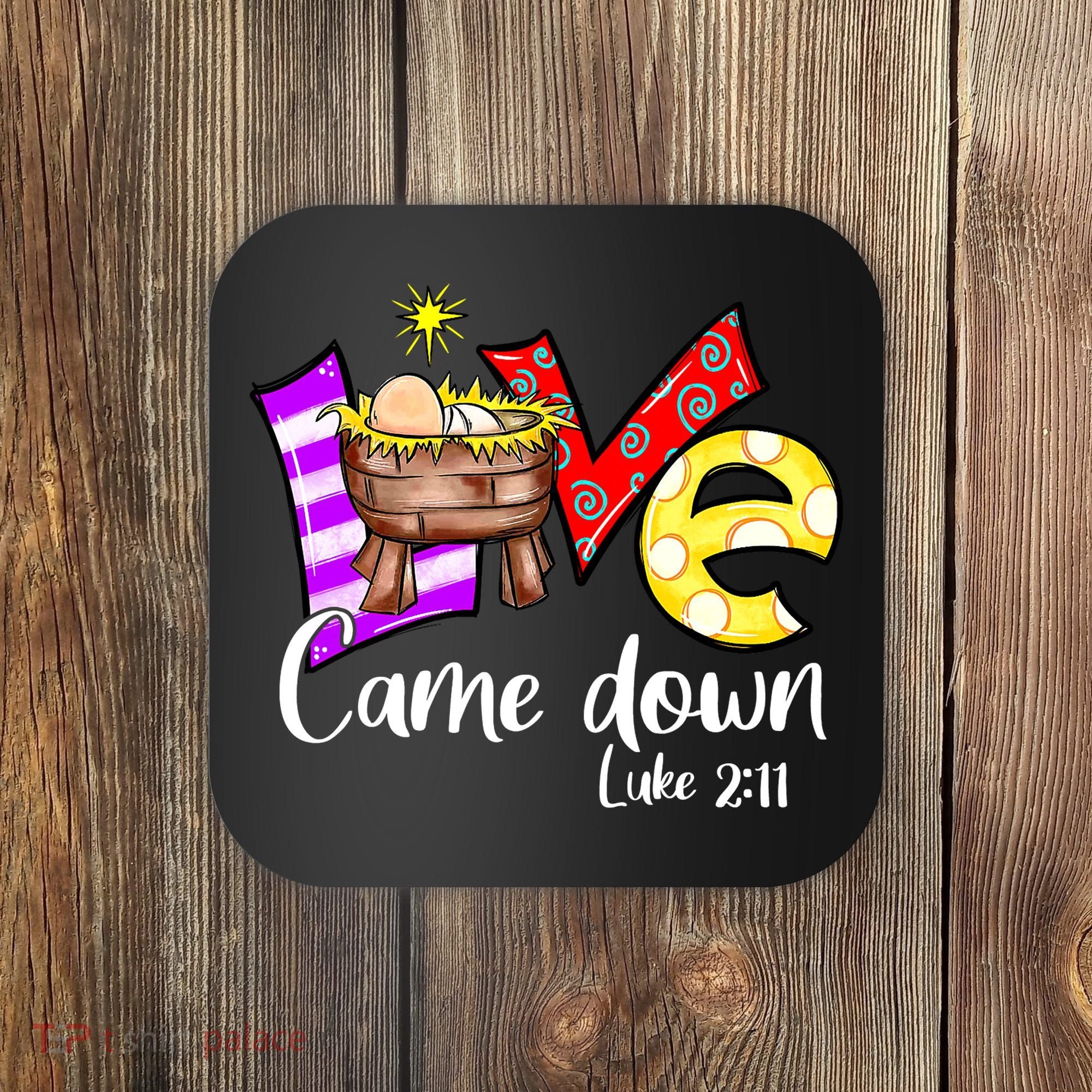 Merry Christmas Love Came Down Luke-211 Thanksgiving Jesus Coaster