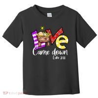 Merry Christmas Love Came Down Luke-211 Thanksgiving Jesus Toddler T-Shirt thumb 0