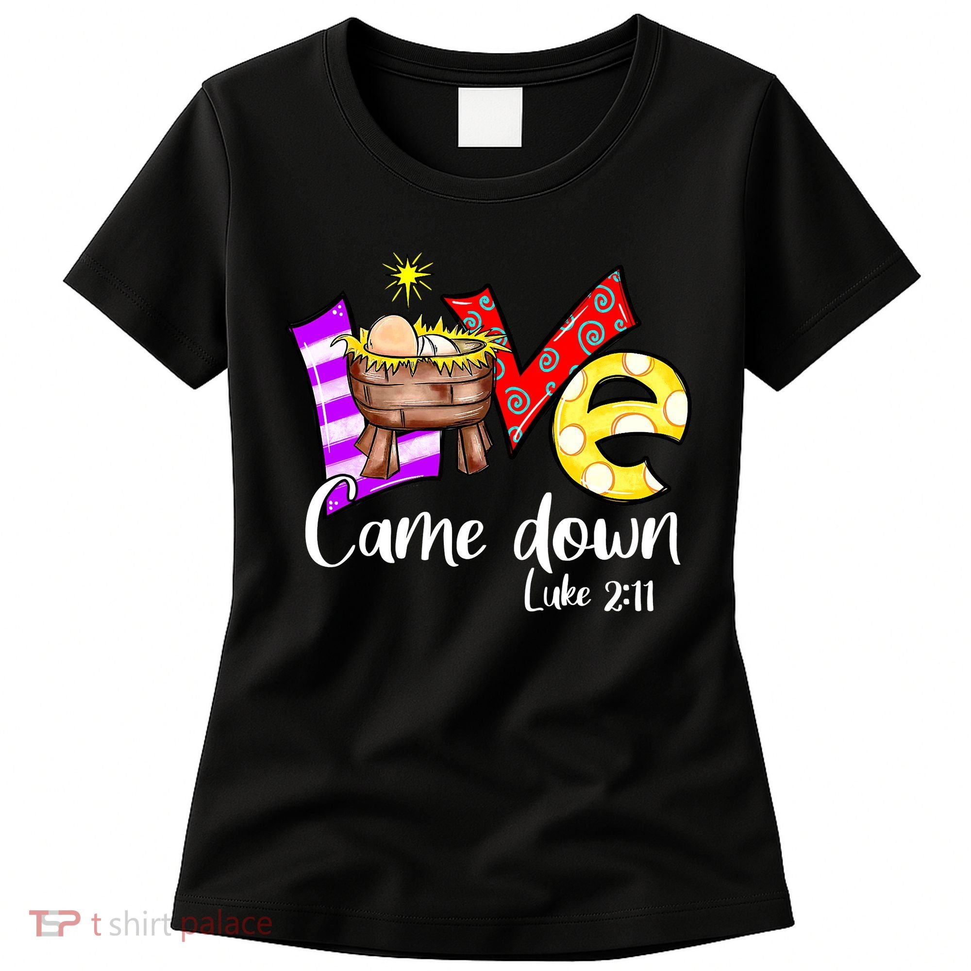 Merry Christmas Love Came Down Luke-211 Thanksgiving Jesus Women's T-Shirt