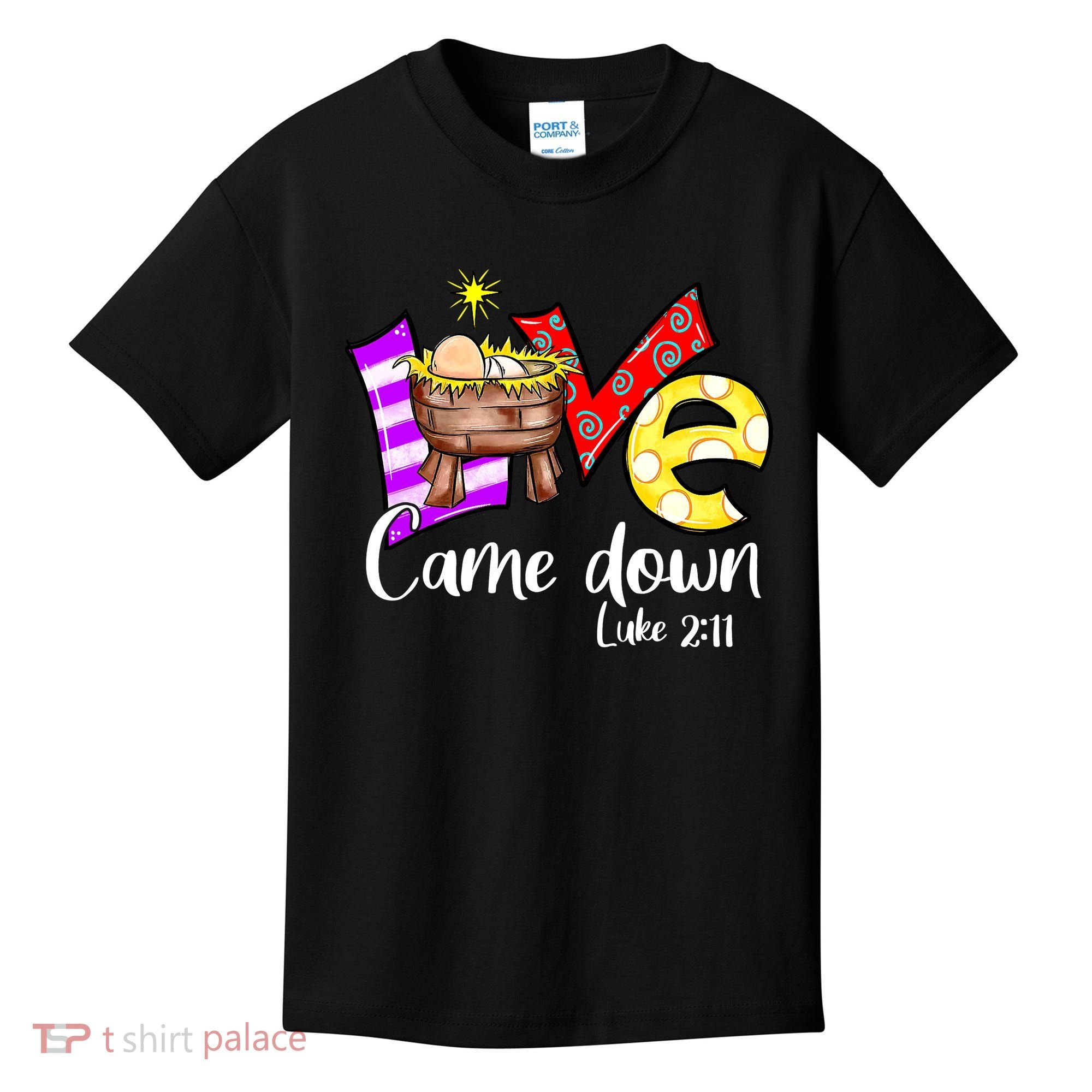 Merry Christmas Love Came Down Luke-211 Thanksgiving Jesus Kids T-Shirt