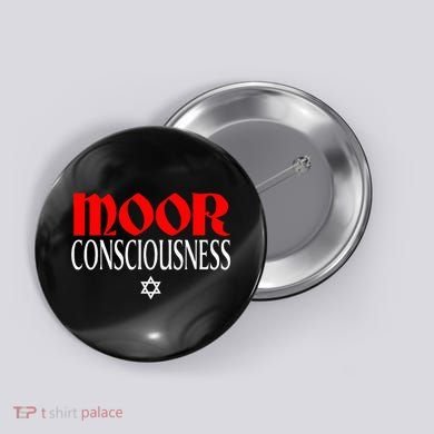 Moor Consciousness Moorish American Button