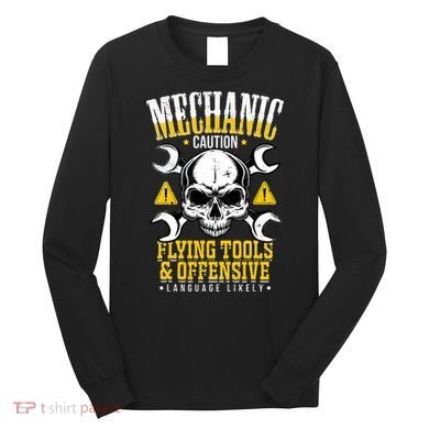 Mechanic Caution Message Funny Auto Mechanic Long Sleeve Shirt