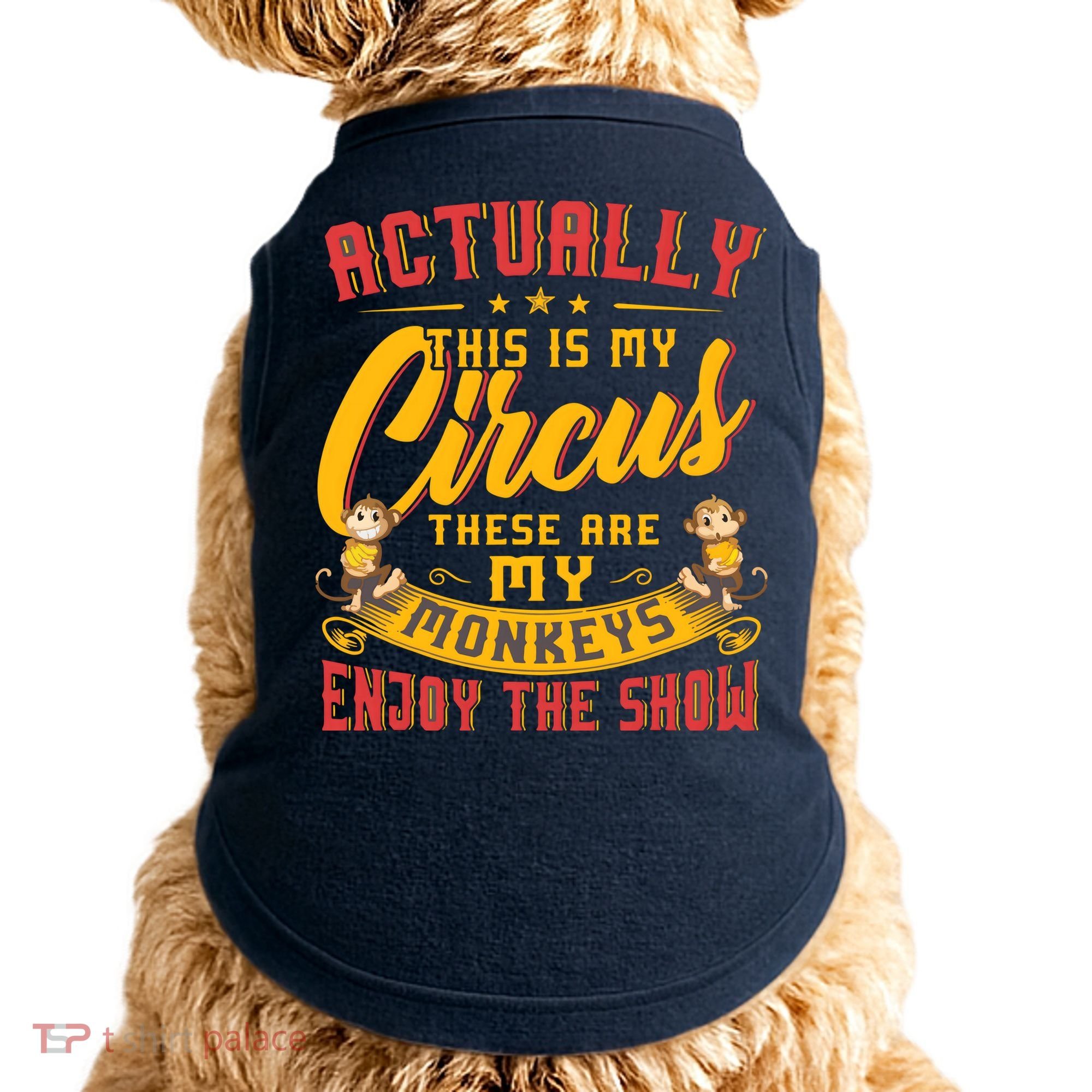 My Circus My Monkeys Funny Gift For Doggie Tank