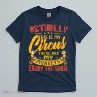 My Circus My Monkeys Funny Gift For T-Shirt thumb 5