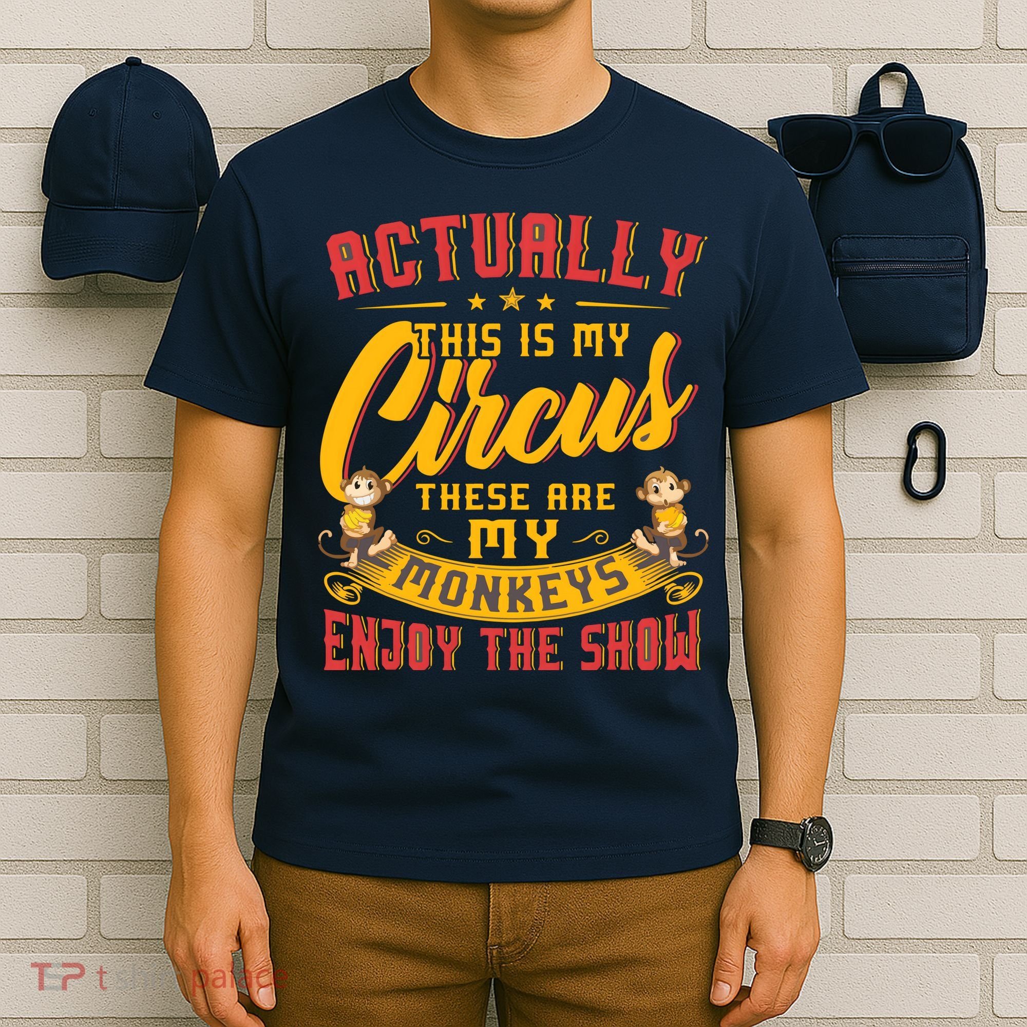 My Circus My Monkeys Funny Gift For T-Shirt