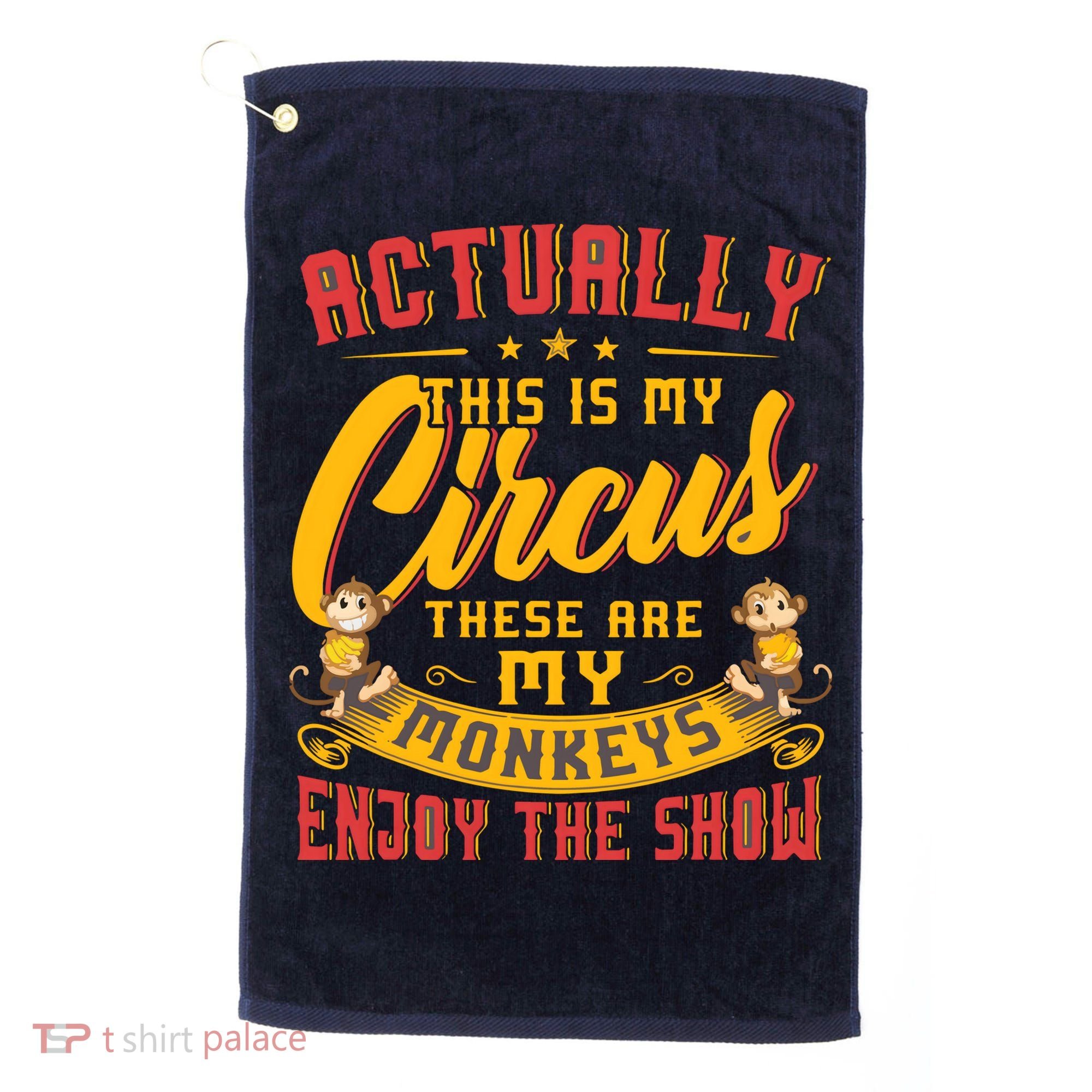 My Circus My Monkeys Funny Gift For Golf Towel