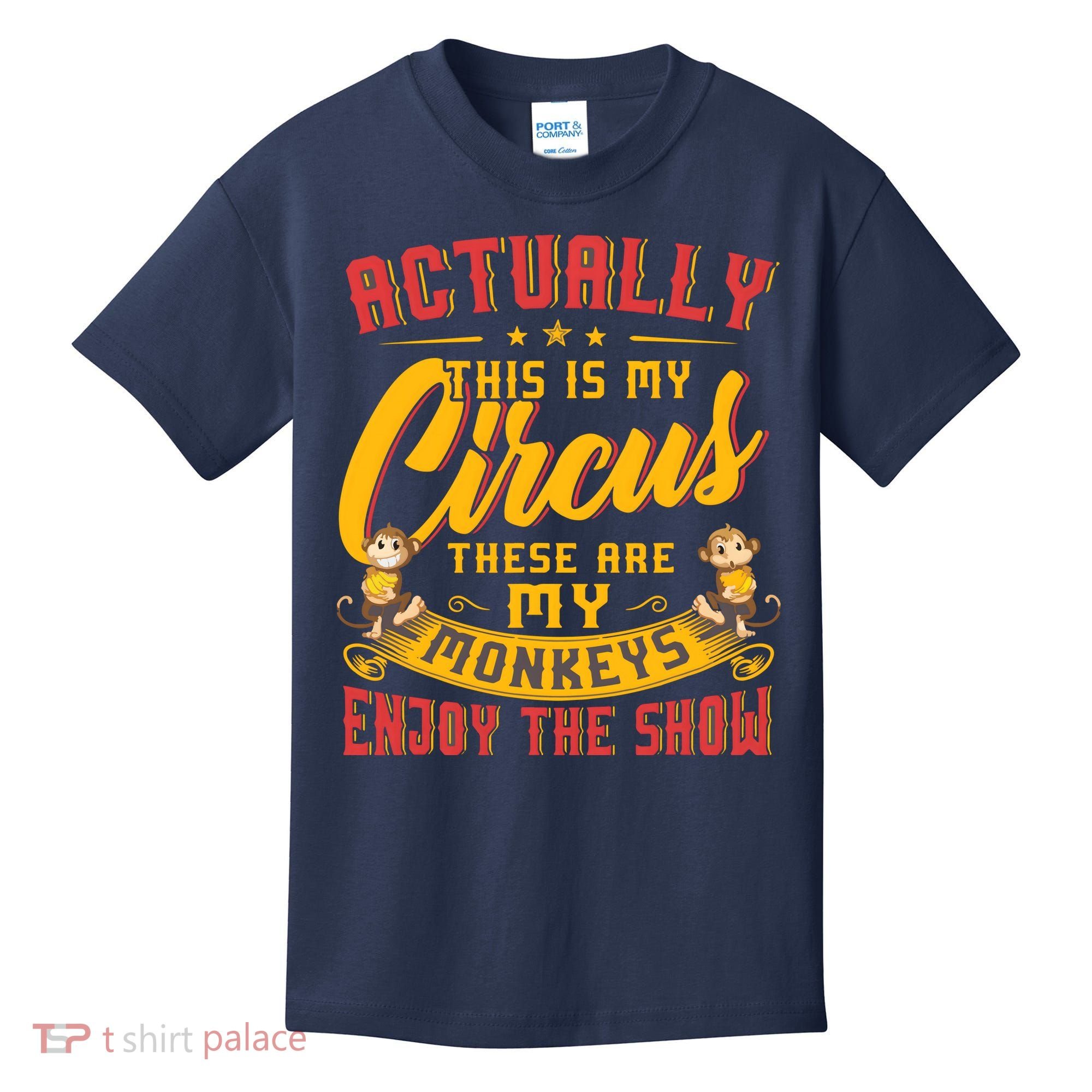 My Circus My Monkeys Funny Gift For Kids T-Shirt