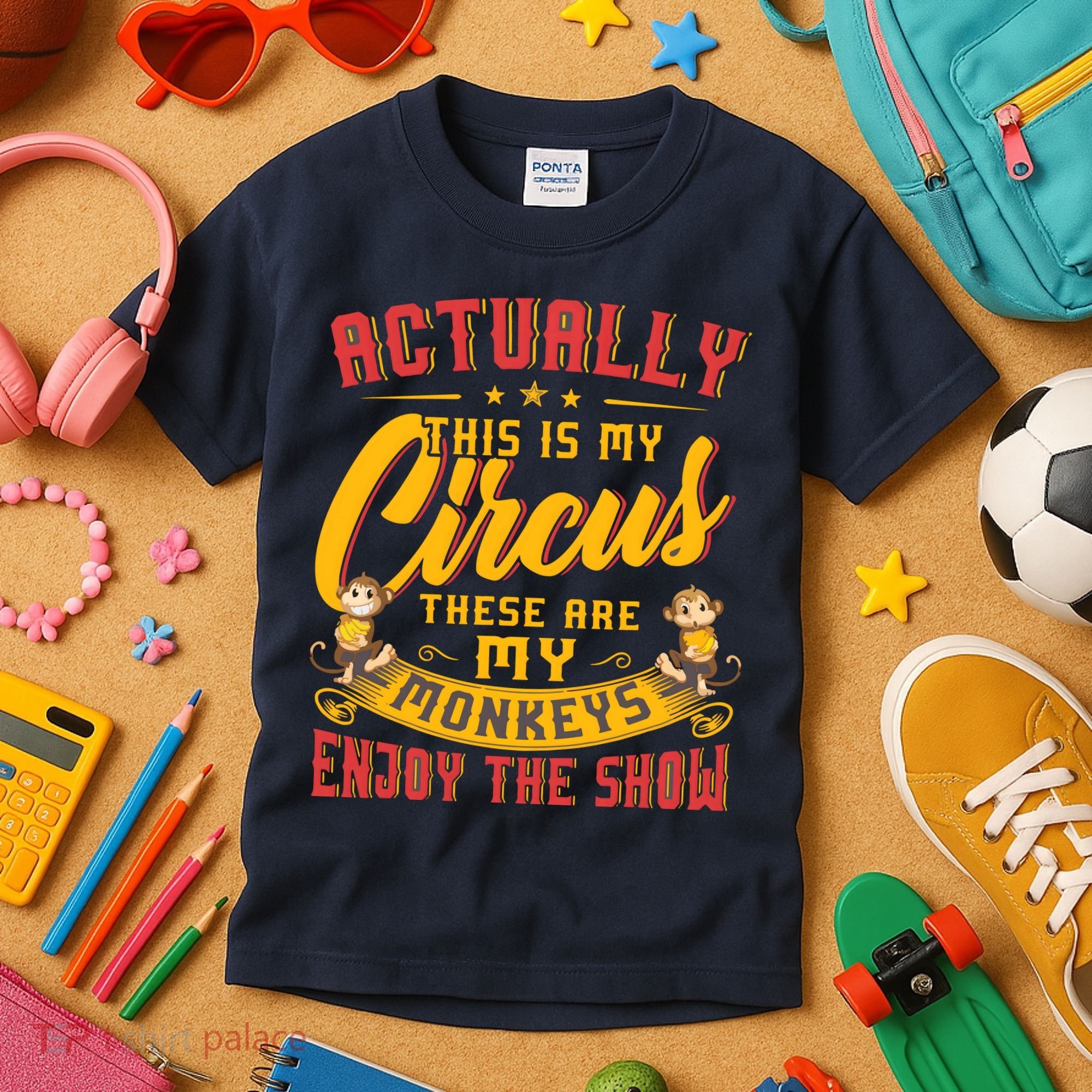 My Circus My Monkeys Funny Gift For Kids T-Shirt
