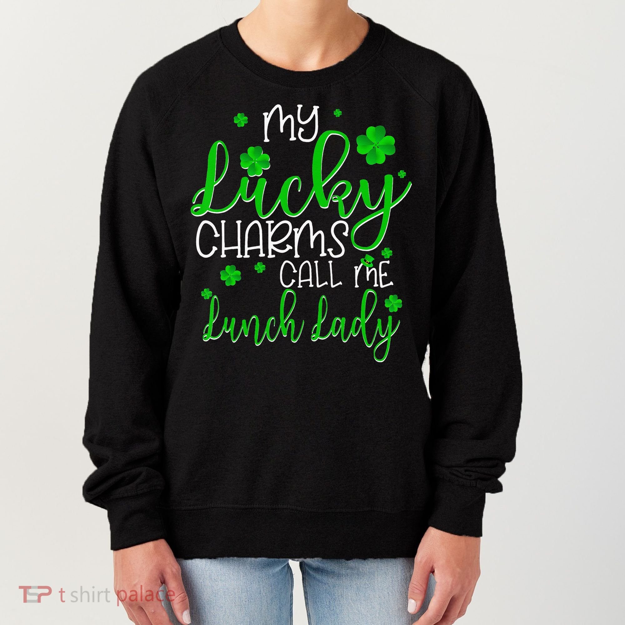 My Call Me Lunch Lady St Patrick's Day Women's Sweatshirt