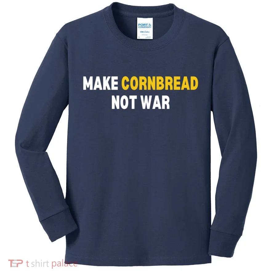 Make Cornbread Not War Funny Cooking Kids Long Sleeve Shirt