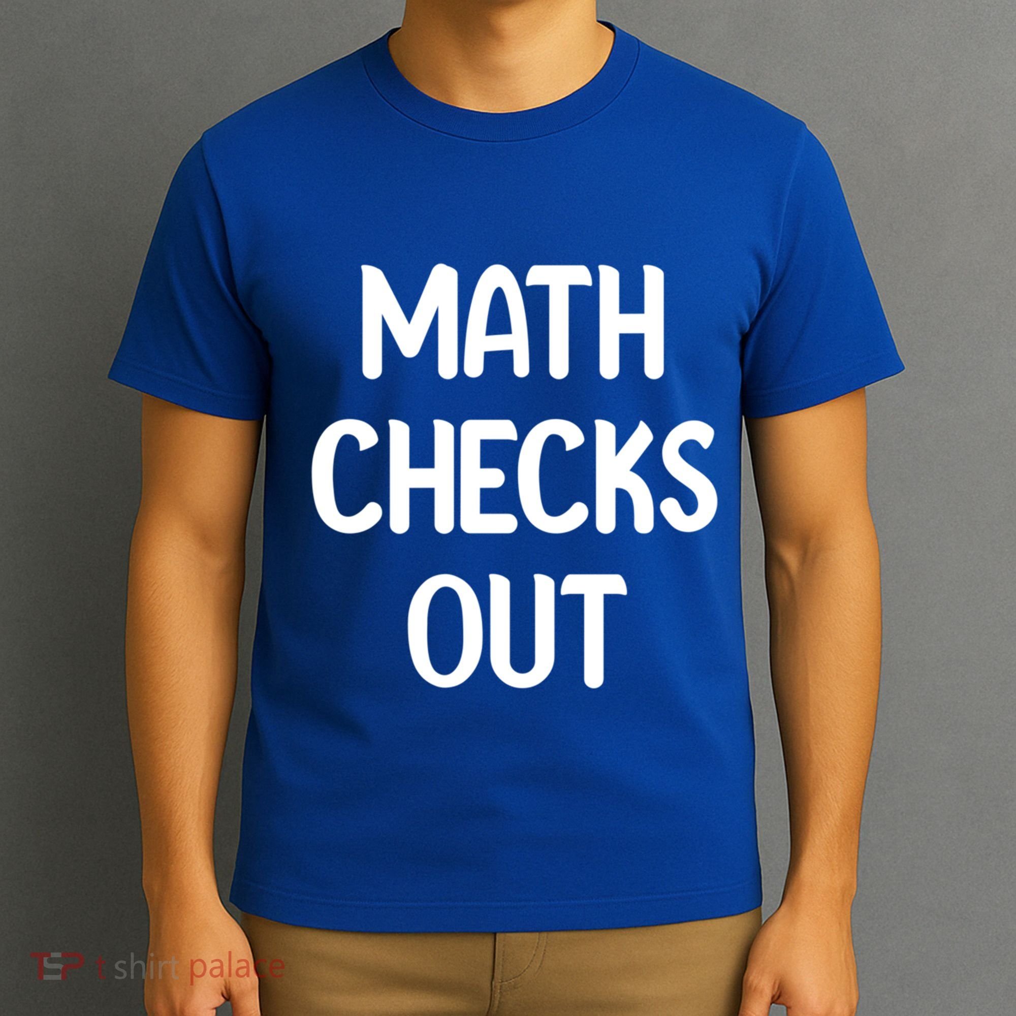 Math Checks Out Awesome Nerdy And Cases Funny Dad Jokes Cute Gift T-Shirt
