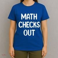 Math Checks Out Awesome Nerdy And Cases Funny Dad Jokes Cute Gift T-Shirt thumb 4