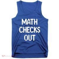 Math Checks Out Awesome Nerdy And Cases Funny Dad Jokes Cute Gift Tank Top thumb 0