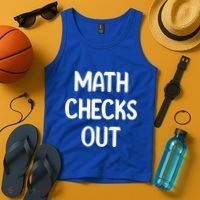 Math Checks Out Awesome Nerdy And Cases Funny Dad Jokes Cute Gift Tank Top thumb 4