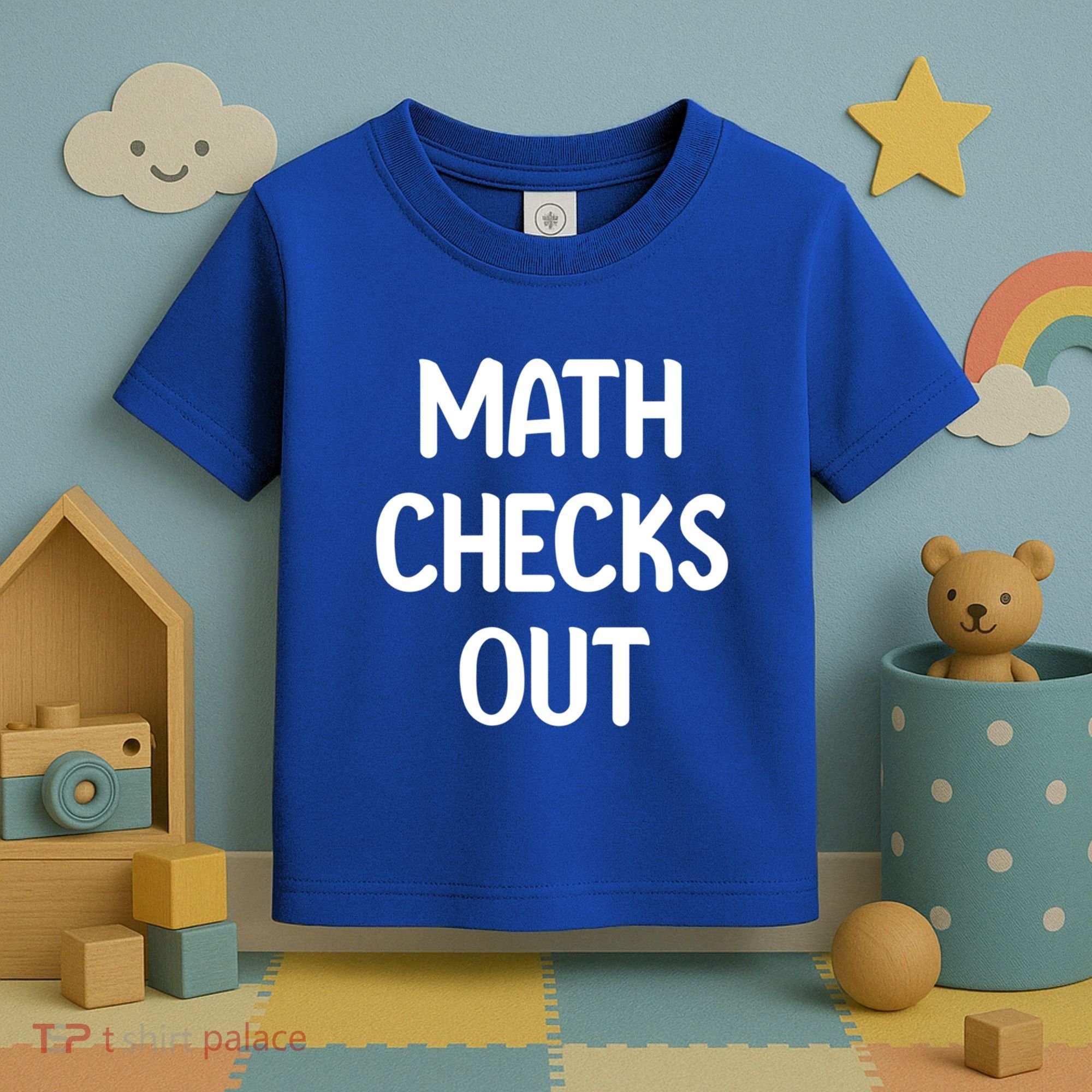 Math Checks Out Awesome Nerdy And Cases Funny Dad Jokes Cute Gift Toddler T-Shirt