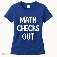Math Checks Out Awesome Nerdy And Cases Funny Dad Jokes Cute Gift Women's T-Shirt thumb 0