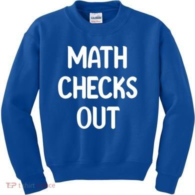 Math Checks Out Awesome Nerdy And Cases Funny Dad Jokes Cute Gift Kids Sweatshirt