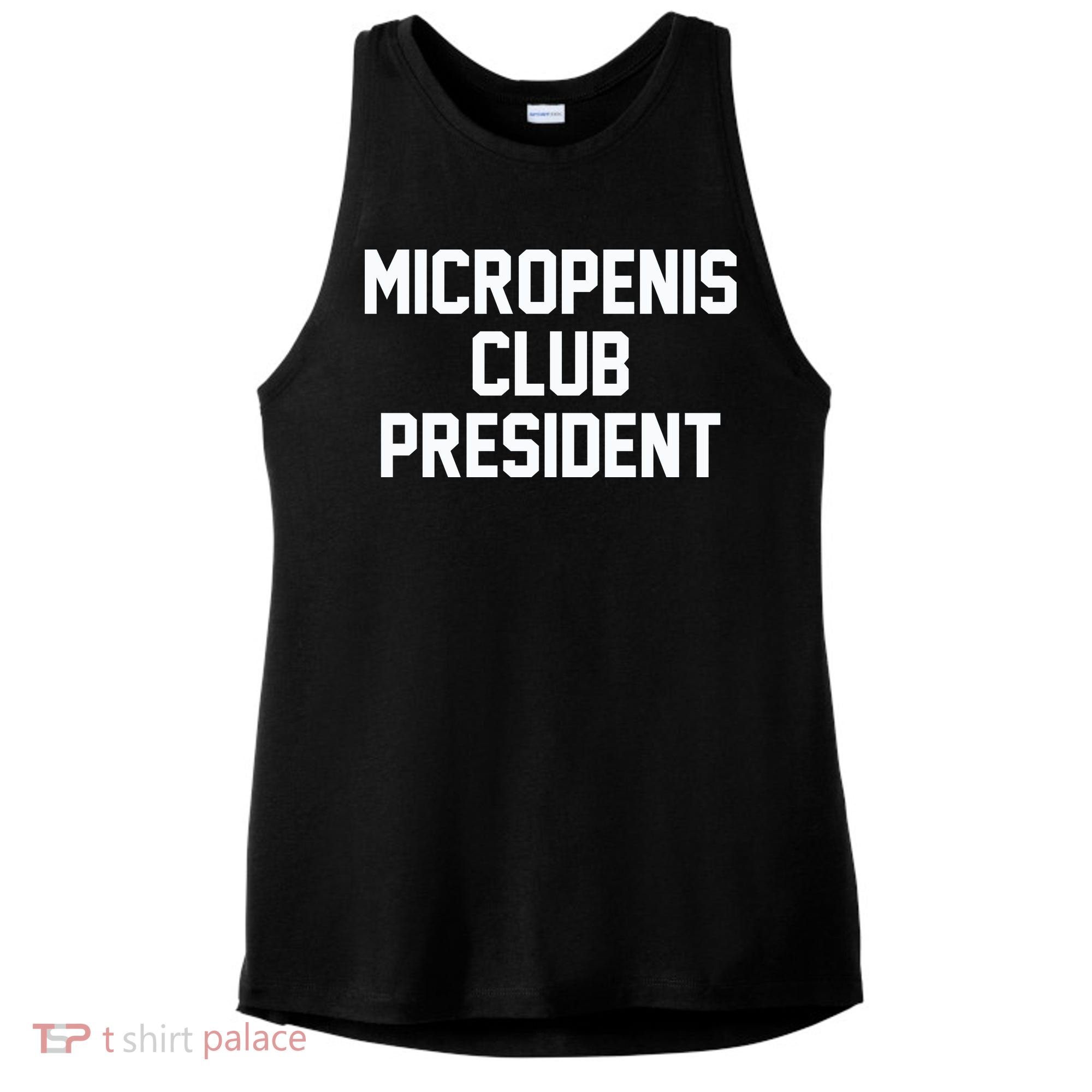 Micropenis Club President Funny Saying Sarcastic Guys Ladies PosiCharge Tri-Blend Wicking Tank