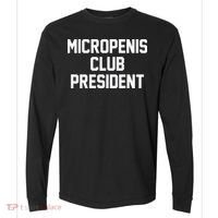 Micropenis Club President Funny Saying Sarcastic Guys Comfort Colors Heavyweight Long Sleeve T-Shirt thumb 0