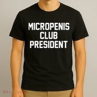 Micropenis Club President Funny Saying Sarcastic Guys T-Shirt thumb 3