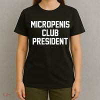 Micropenis Club President Funny Saying Sarcastic Guys T-Shirt thumb 4