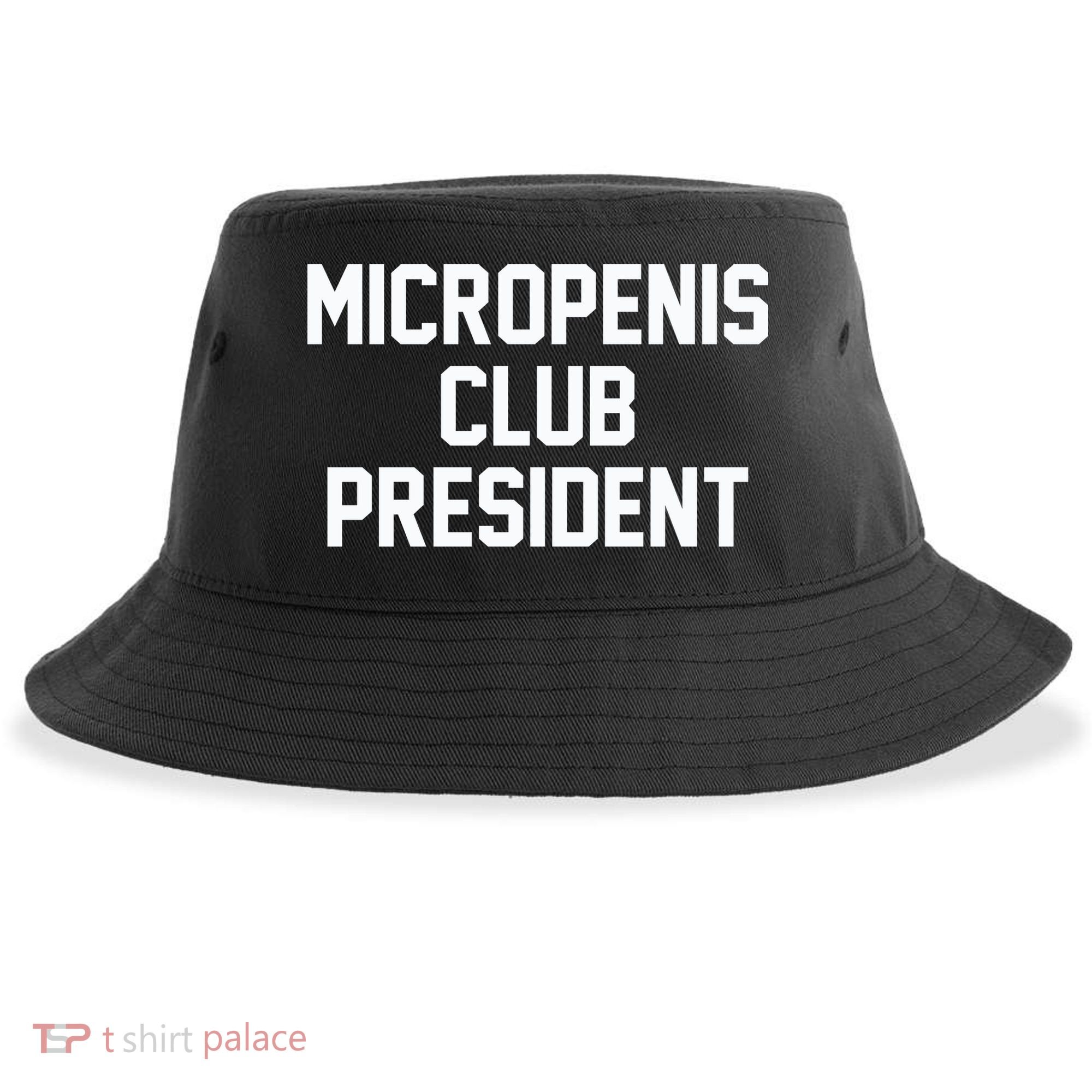 Micropenis Club President Funny Saying Sarcastic Guys Sustainable Bucket Hat