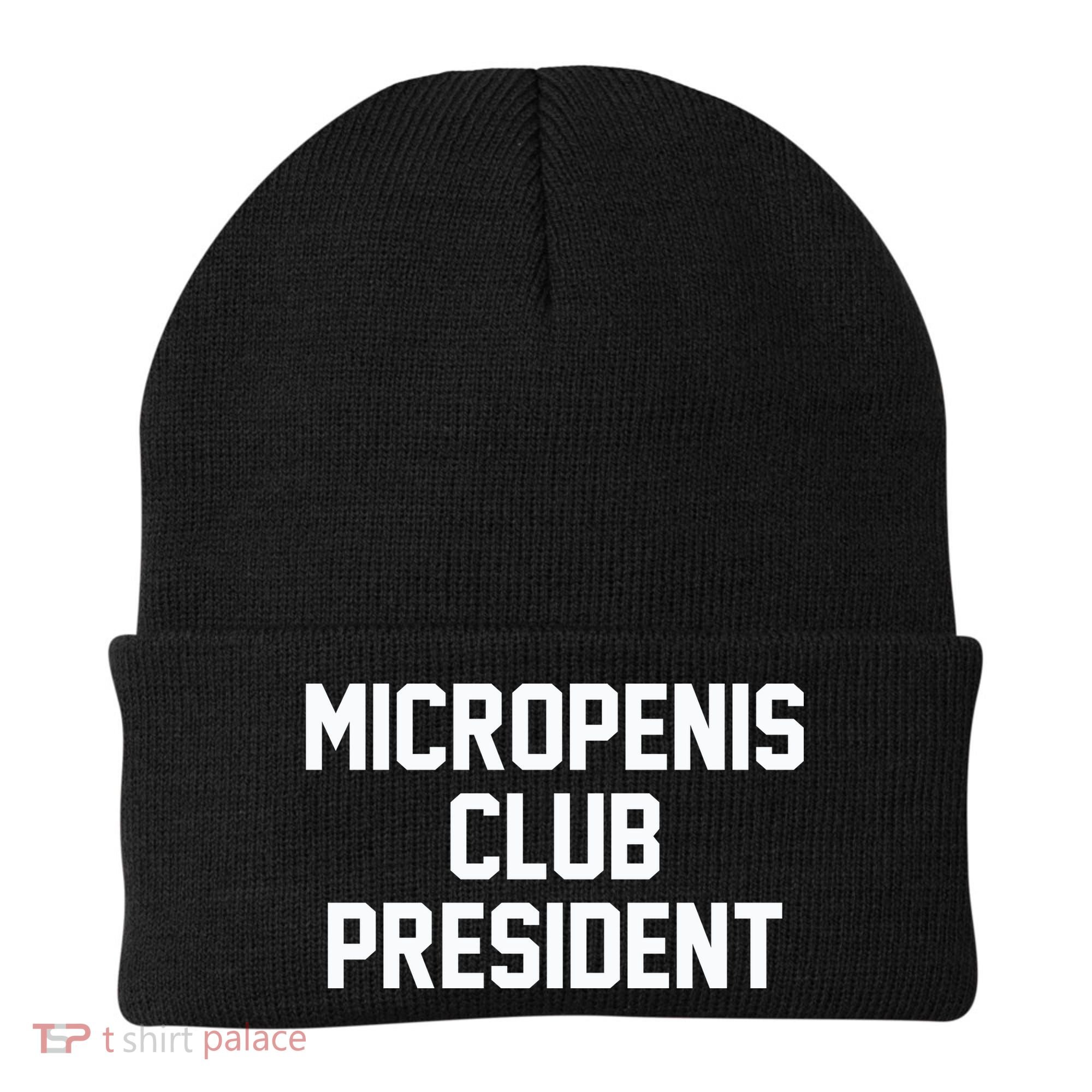 Micropenis Club President Funny Saying Sarcastic Guys Beanie