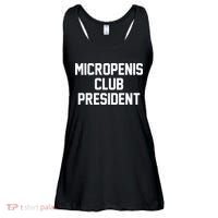 Micropenis Club President Funny Saying Sarcastic Guys Ladies Essential Flowy Tank thumb 0